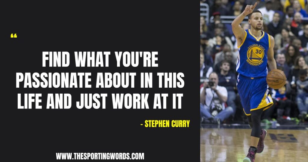 Top 45 Quotes by Professional Basketball Player Stephen Curry About Hard Work, Practice & Leadership