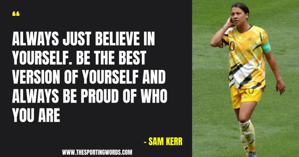 41 Inspirational Quotes From Sam Kerr [Soccer Player]